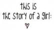 this is the story of a girl..