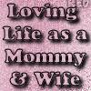 LOVING LIFE AS A MOMMY & WIFE - PINK/ RED