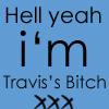 Hell Yeah I'm Travis's Bitch [ NLT ]