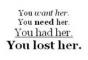 You lost her