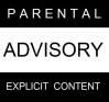 PARENTAL ADVISORY EXPLICIT CONENT WARNING