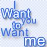 i want you to want me