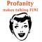 Profanity makes talking fun
