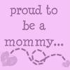 proud to be a mommy