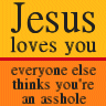 jesus loves you....