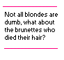 Not all blonds are dumb