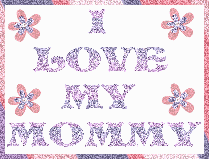 I Love My Mommy