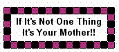 Your mother