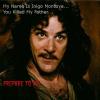 Inigo Montoya (you killed my father)