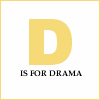 D is 4 drama