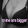 mine are bigger