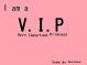 V.I.P. and what it stands for