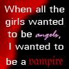 I wana be a Vampire