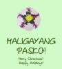 MALIGAYANG PASKO!! Merry X-Mas and Happy Holidays!