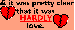 Hardly love