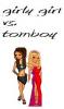Girly Girl VS. Tomboy