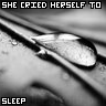 She cried herself to sleep