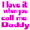 I love it when you call me Daddy