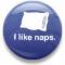I like naps button
