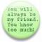 always be my friend button