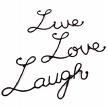 Live Love Laugh 