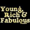 Young Rich & Famous