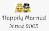 HAPPILY MARRIED SINCE 2003