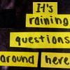 raining questions