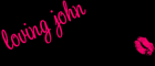 loving john