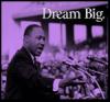 Dr. Martin Luther King Jr.: Dream Big