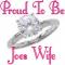 PROUD TO BE JOES WIFE
