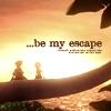 Be my escape