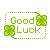 good luck