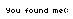 You Found Me(: