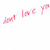 I dont love youuu .