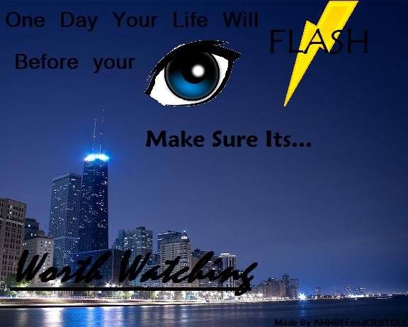 One Day Your Life will Flash before Your Eyes. Make Sure Its Worth Watching