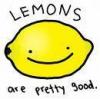 Lemons...... Are actuly pretty good!