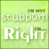 Im Not Stubborn...