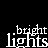 bright lights