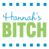 Hannah's, bitch
