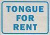 tongue for rent