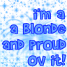 BLONDE AND PROUD!