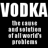 vodka solves the world's problems