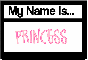 My name is Princess
