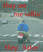 THEY SEE ME ROLLEN