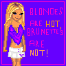 blondes are hot brunettes are not
