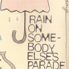 Rain on somebody elses parade