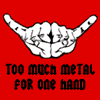 To Much Metal