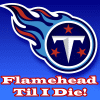Tennessee Titans "Flamehead Til I Die"