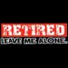 retired leave me alone